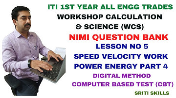 ITI 1ST YR SUB: WORKSHOP CALCULATION & SCIENCE LESSON NO 5 SPEED VELOCITY WORK POWER ENERGY PART4 DG