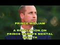 HARRYS MENTAL HEALTH AT RISK? A REVELATION FROM WILLIAM MAYBE? 😦