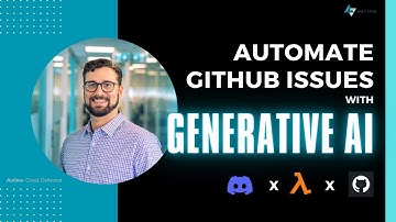 Automate GitHub Issues with Generative AI
