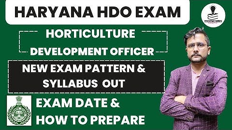 HPSC Horticulture Development Officer New Exam Pattern, Syllabus, Exam Date | HPSC HDO Coaching