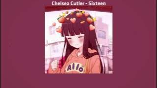 Chelsea Cutler – Sixteen | Lyrics
