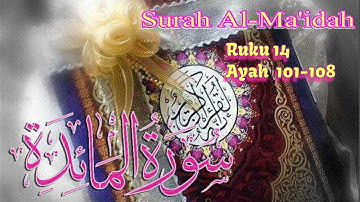 Surah AL-Ma'idah Ruku-14 Tafseer  Ayah(101-108) | سورة المائدة