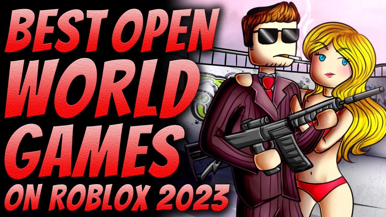 The Best Open World Games On Roblox 2023 