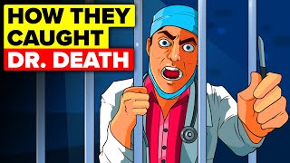 How They Caught Dr. Death