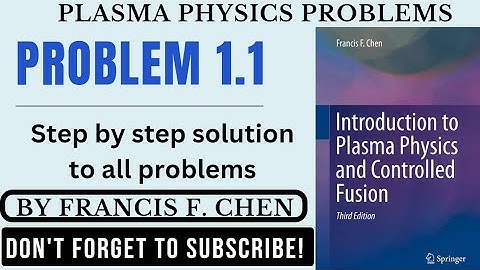 Introduction to plasma physics and controlled fusion problem 1.1 | Plasma physics problem 1.1