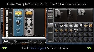 Drum mixing tutorial episode 3: The SSD Deluxe samples (Slate Digital & Eiosis plugins)