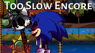 (TOO SLOW ENCORE) Sonic.exe vs BF (SONIC.EXE Zero Version vs. Friday Night Funkin')