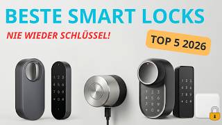 Nie wieder Schlüssel vergessen! Die besten Smart Locks 2026