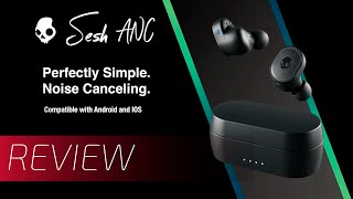Review | Earbuds Skullcandy Sesh ANC