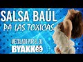 Salsa Baúl Pa Las Toxicas - Dj Byakko 2020