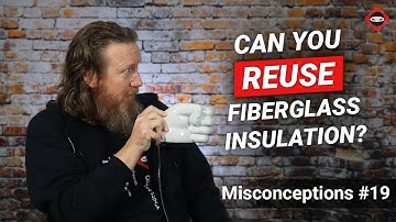 Misconception: You Can Reuse Fiberglass Insulation