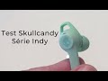 Test des couteursboutons sans fil de la srie indy de skullcandy