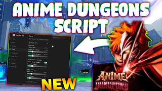 *NEW* Anime Dungeons Script (PASTEBIN 2026) ( AUTO FARM , AUTO SELL , AUTO CHEST )