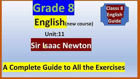 class 8 English unit 11/grade 8 English/unit 11/Sir Isaac Newton