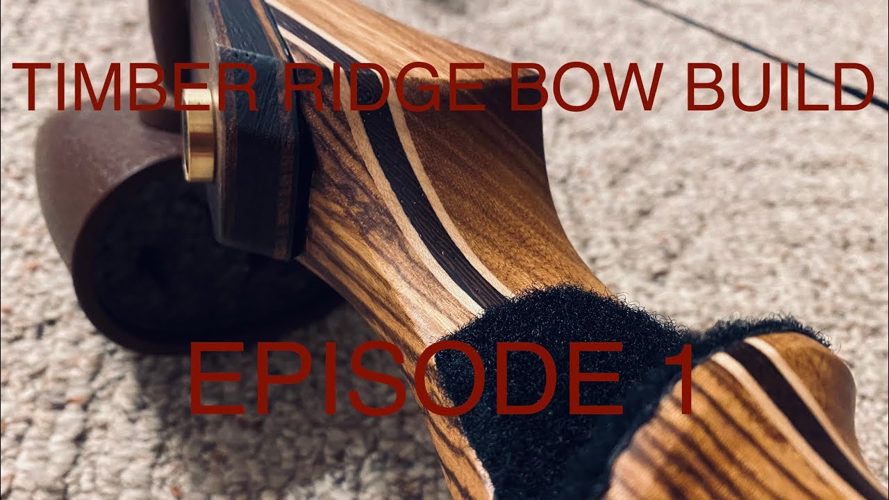 Timber Ridge T/D Recurve Bow Build EPISODE 1 