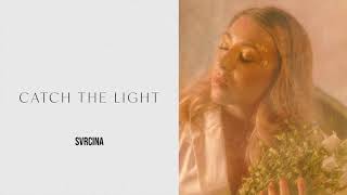 SVRCINA - Catch the Light (Official Audio)