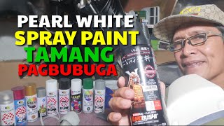 PAANO MAGBUGA NG PEARL WHITE SPRAY PAINT I IBAT-IBANG BRAND I DA HUSTLER'S TV