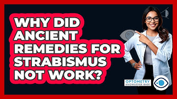 Why Did Ancient Remedies For Strabismus Not Work? - Optometry Knowledge Base