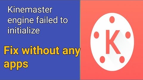 The Kinemaster Engine Failed To Initialize | The Kinemaster Engine Failed To Initialize Hindi 2020 |