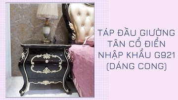 TÁP ĐẦU GIƯỜNG TÂN CỔ ĐIỂN NHẬP KHẨU G921 (DÁNG CONG)