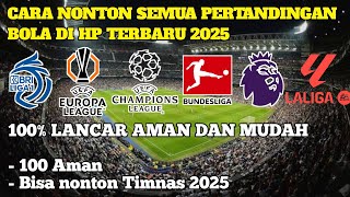 Cara nonton Live Streaming bola di HP Tanpa VPN 2025