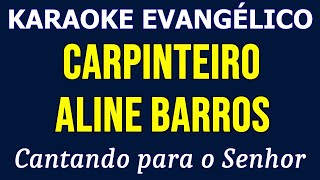 Karaoke - Aline Barros - Carpinteiro