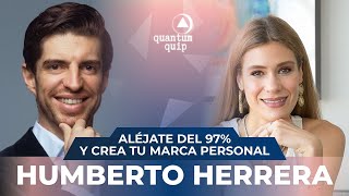 Aléjate del 97% y crea tu marca personal con Humberto Herrera