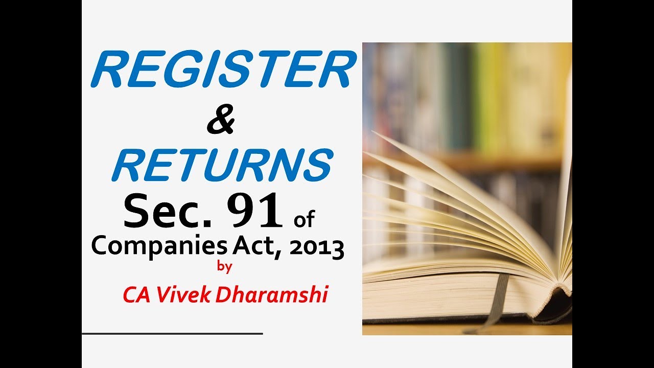 Section 91 of Companies Act, 2013 Power to Close register of members