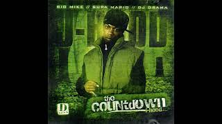 J-Hood & Big Mike // Supa Mario // DJ Drama - The Countdown (Full Mixtape)