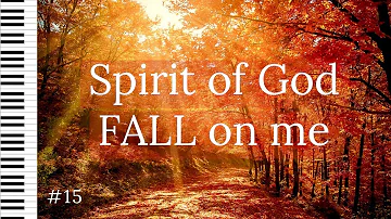 1 hour of Piano Instrumental Music for Prayer: Spirit of God FALL on me | Soaking Worship Music  #15