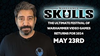 Warhammer Video Games - Skulls 2024 Announcement