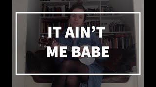Banjolele tutorial - It ain't me babe
