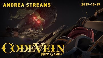 CODE VEIN (New Game+) | New Game+ Continues | Andrea Streams (2019-10-19)