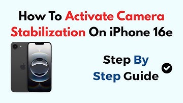 How To Activate Camera Stabilization On iPhone 16e