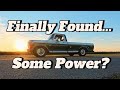 Finally unlocked some horsepower in my Turbo 331 '76 F250! Maybe...