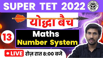 SUPER TET MATHS 2022 | LIVE 13 | Number system for STET