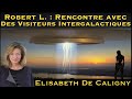  robert l  rencontre avec des visiteurs intergalactiques  avec elisabeth de caligny