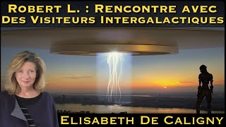 « Robert L. : Rencontre avec des visiteurs intergalactiques » avec Elisabeth de Caligny