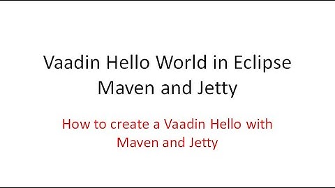 001# Vaadin Hello World with Eclipse Maven and Jetty SOLVED