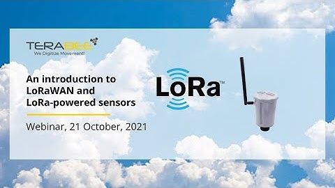 "An introduction to LoRaWAN and LoRa powered sensors", webinar 21 October, 2021