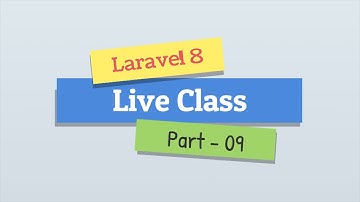 Laravel 8 - Live Class Part - 09