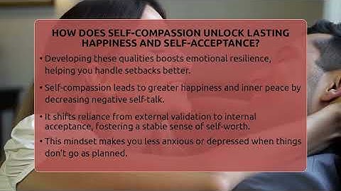 How Does Self-compassion Unlock Lasting Happiness And Self-acceptance? - The Personal Growth Path