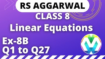 Q1 to Q27 | Ex-8B | Class 8 | RS AGGARWAL | Chapter 8 | Linear Equations | myhelper