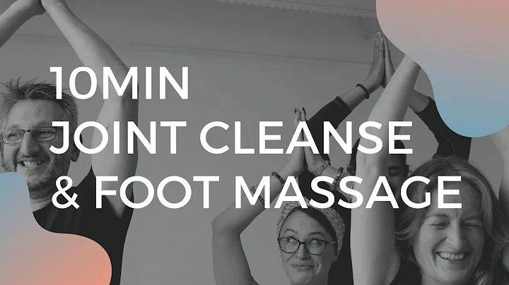 10min Joint Cleanse and Foot Massage with Louise -...