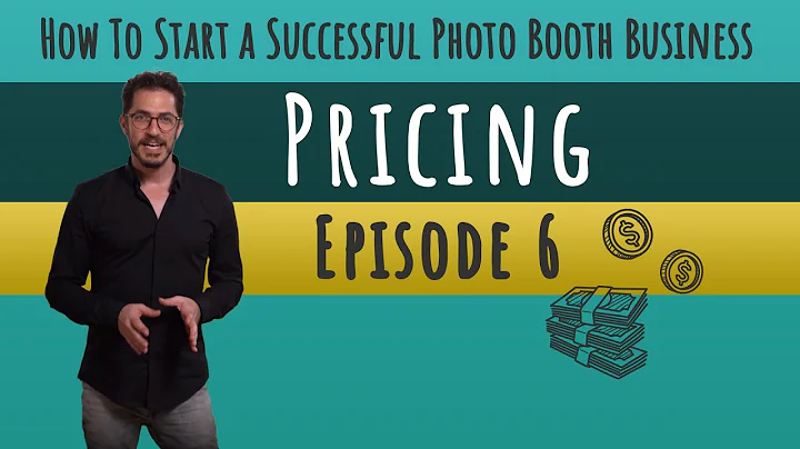 How To Start a Successful Photo Booth Business - Episode 6 - Pricing