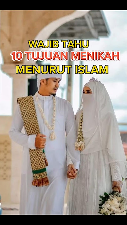 10 Tujuan Menikah Menurut Islam #vidio #feedshorts #nikah