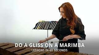 Lessons In 60 Seconds | How To Do A Gliss On The Marimba