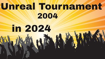 Unreal Tournament 2004 playing in 2024