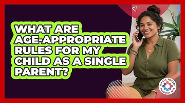 What Are Age-appropriate Rules For My Child As A Single Parent? - Single Parent Support Hub