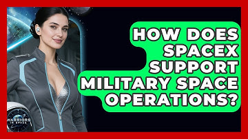 How Does SpaceX Support Military Space Operations? - Warriors In Space